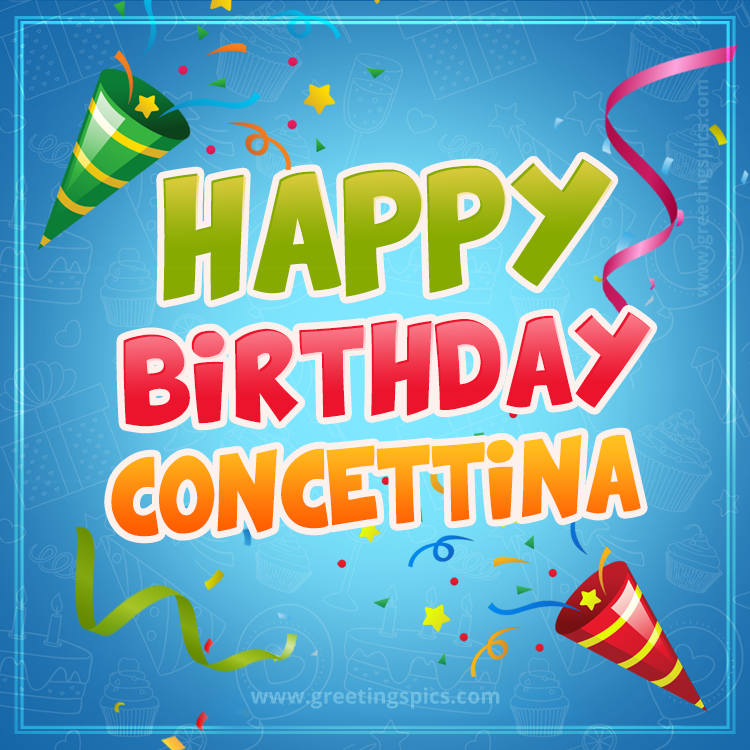 Happy Birthday Concettina picture with confetti and party poppers (square shape image)