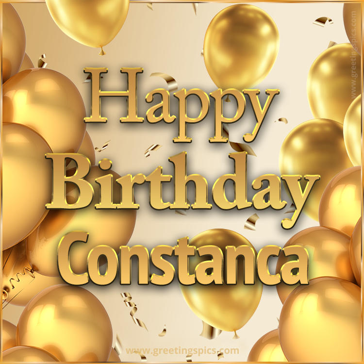 Happy Birthday Constanca Card with golden confetti and balloons (square shape image)