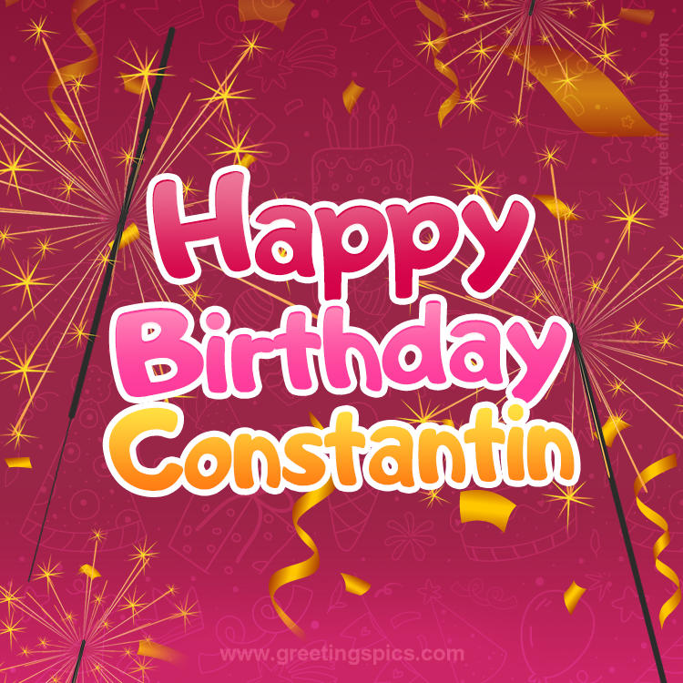 Happy Birthday Constantin Image with sparklers (square shape image)