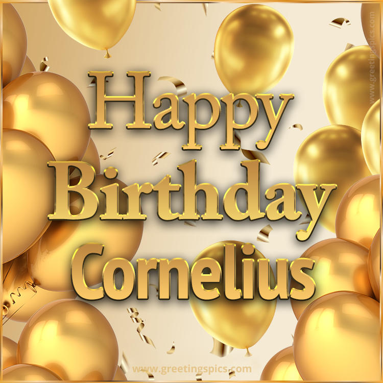 Happy Birthday Cornelius Card with golden confetti and balloons (square shape image)