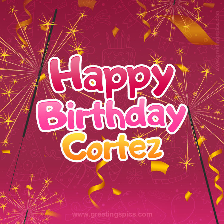 Happy Birthday Cortez Image with sparklers (square shape image)