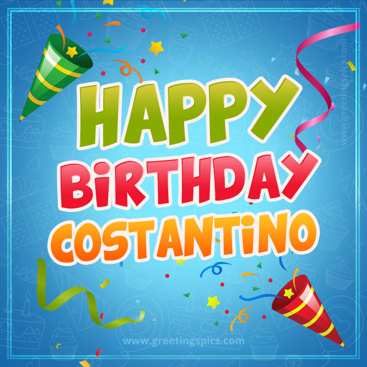 Happy Birthday Costantino picture with confetti and party poppers (square shape image)