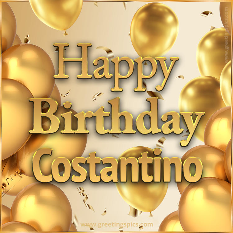 Happy Birthday Costantino Card with golden confetti and balloons (square shape image)