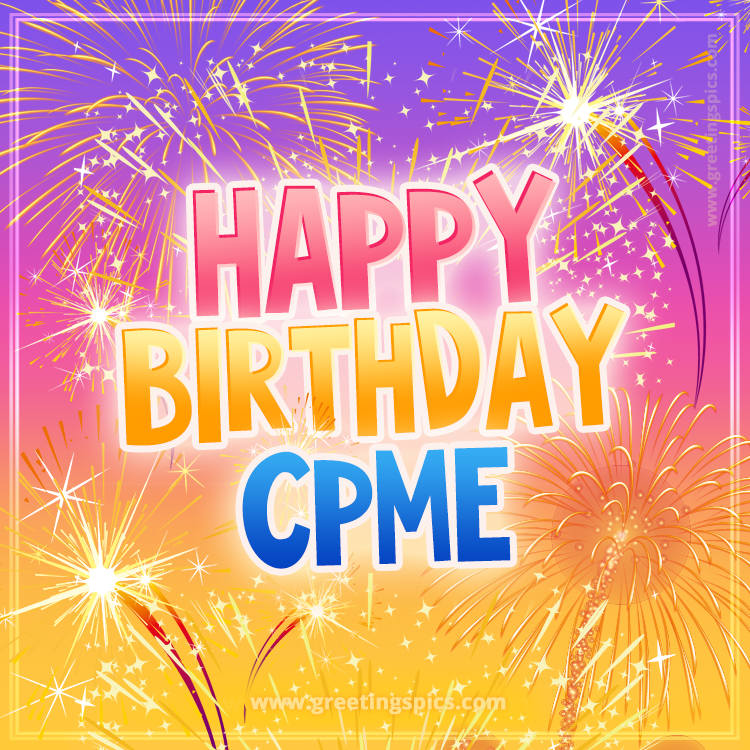 Happy Birthday Cpme Picture with fireworks (square shape image)