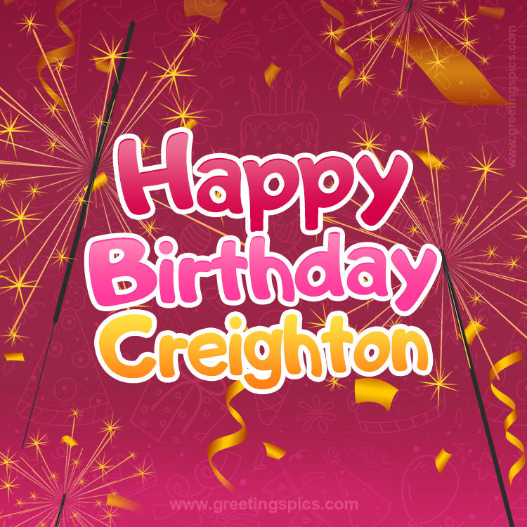 Happy Birthday Creighton Image with sparklers (square shape image)