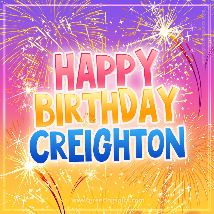 Happy Birthday Creighton Picture with fireworks (square shape image)