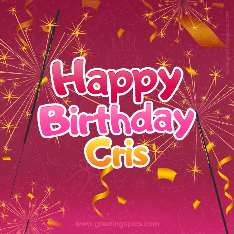 Happy Birthday Cris Image with sparklers (square shape image)