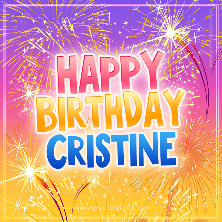 Happy Birthday Cristine Picture with fireworks (square shape image)