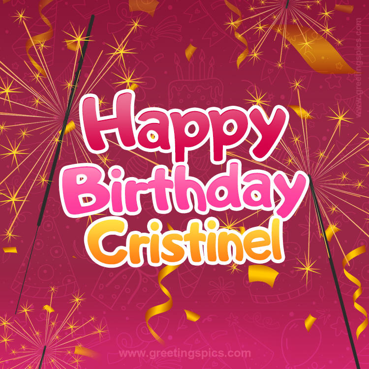 Happy Birthday Cristinel Image with sparklers (square shape image)