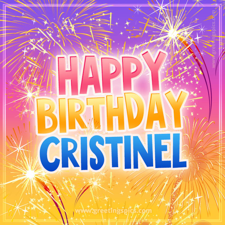 Happy Birthday Cristinel Picture with fireworks (square shape image)