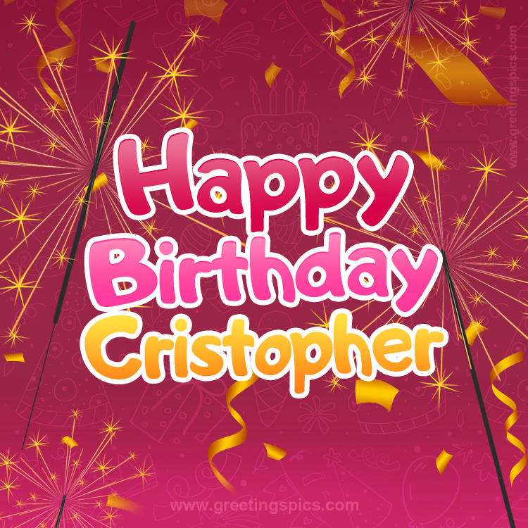 Happy Birthday Cristopher Image with sparklers (square shape image)