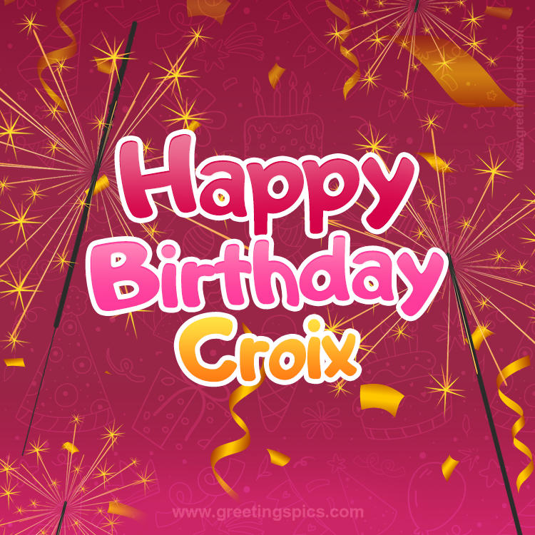 Happy Birthday Croix Image with sparklers (square shape image)