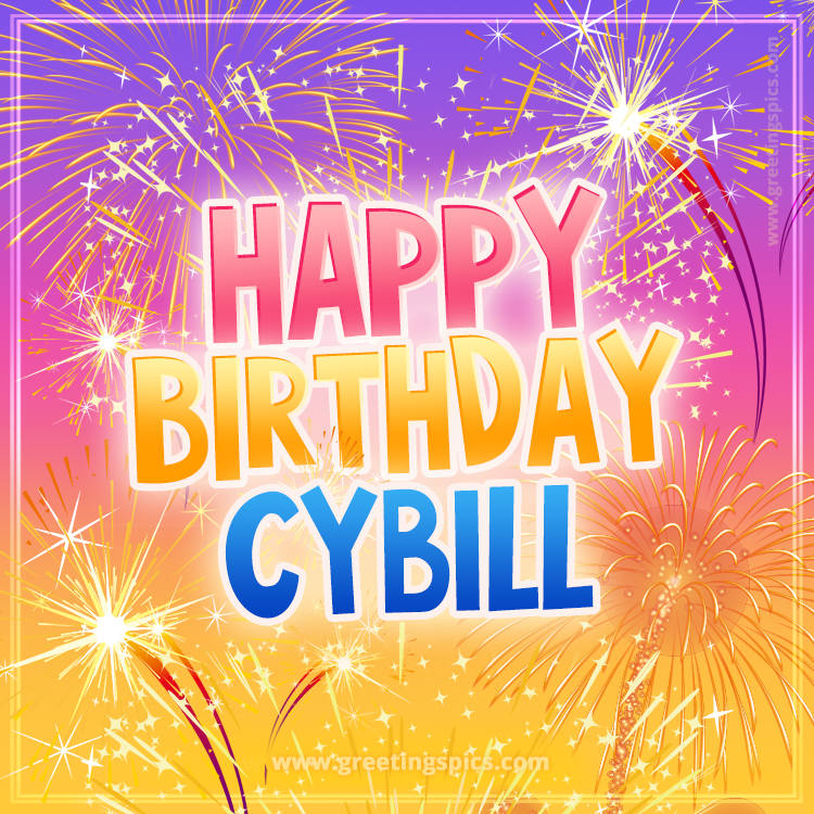 Happy Birthday Cybill Picture with fireworks (square shape image)