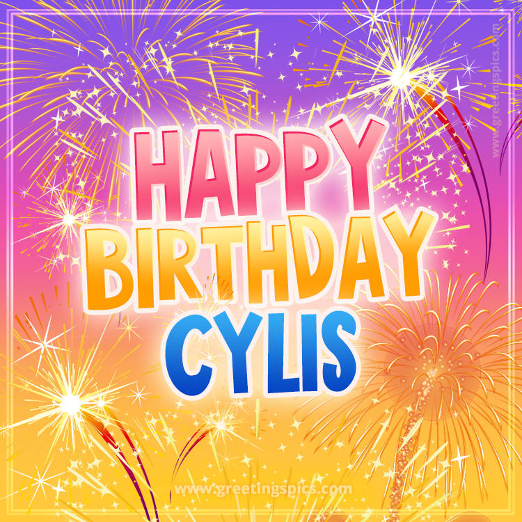 Happy Birthday Cylis Picture with fireworks (square shape image)