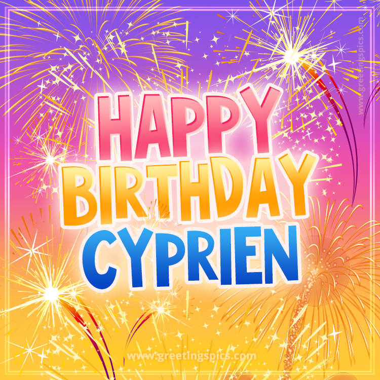 Happy Birthday Cyprien Picture with fireworks (square shape image)