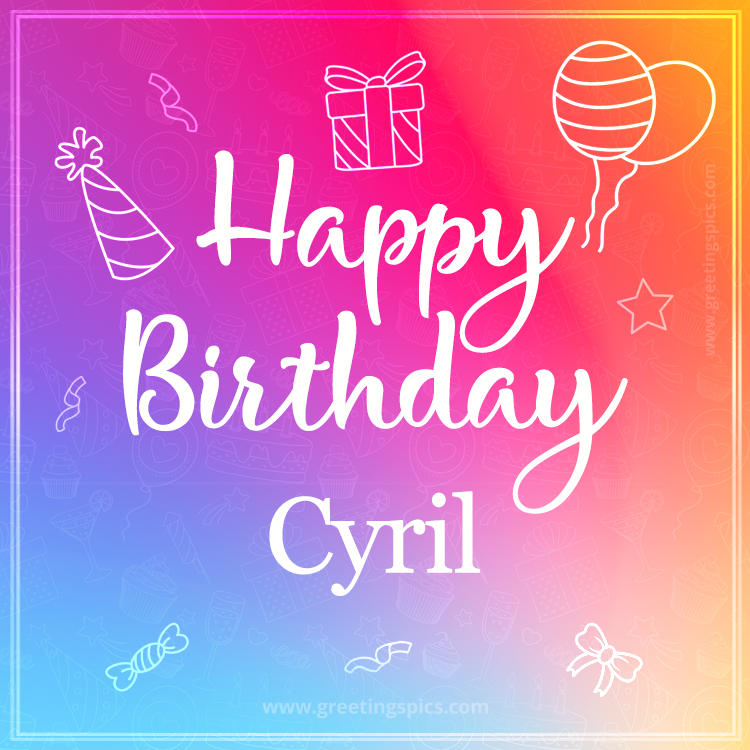 Colorful Happy Birthday Card For Cyril (square shape image)