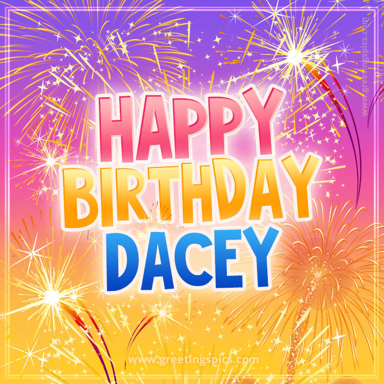 Happy Birthday Dacey Picture with fireworks (square shape image)