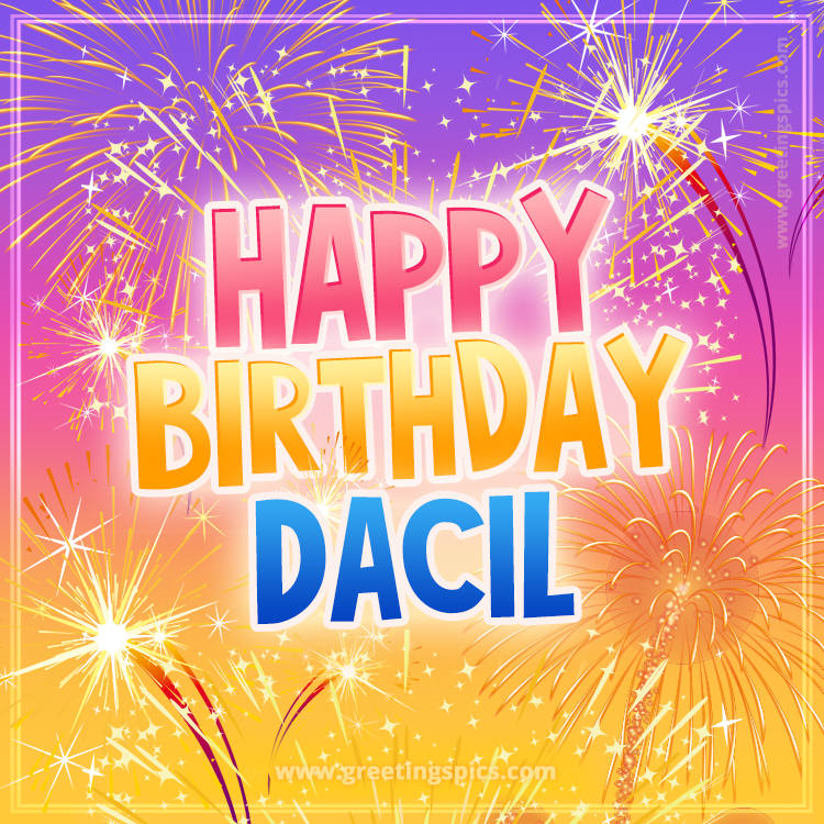 Happy Birthday Dacil Picture with fireworks (square shape image)