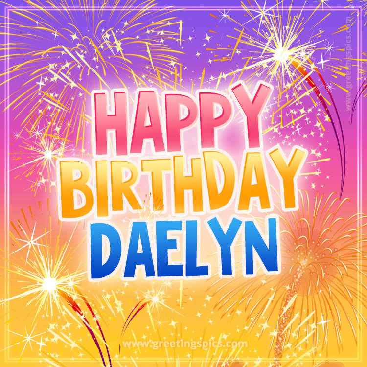 Happy Birthday Daelyn Picture with fireworks (square shape image)