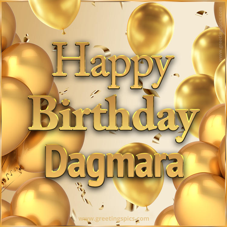 Happy Birthday Dagmara Card with golden confetti and balloons (square shape image)