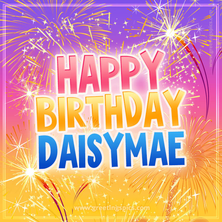 Happy Birthday Daisymae Picture with fireworks (square shape image)