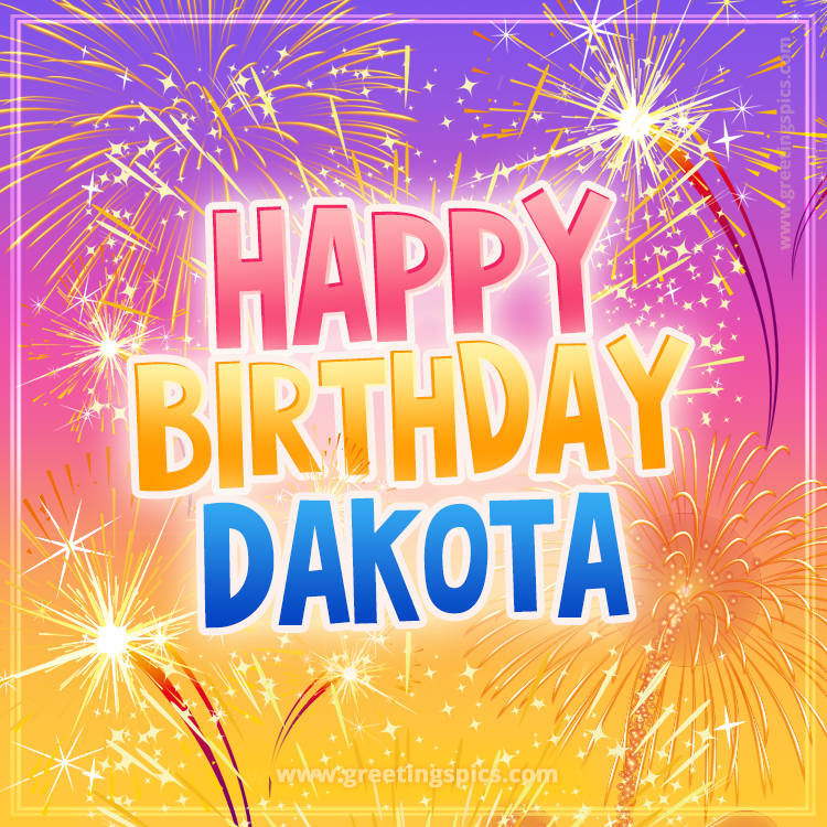 Happy Birthday Dakota Picture with fireworks (square shape image)