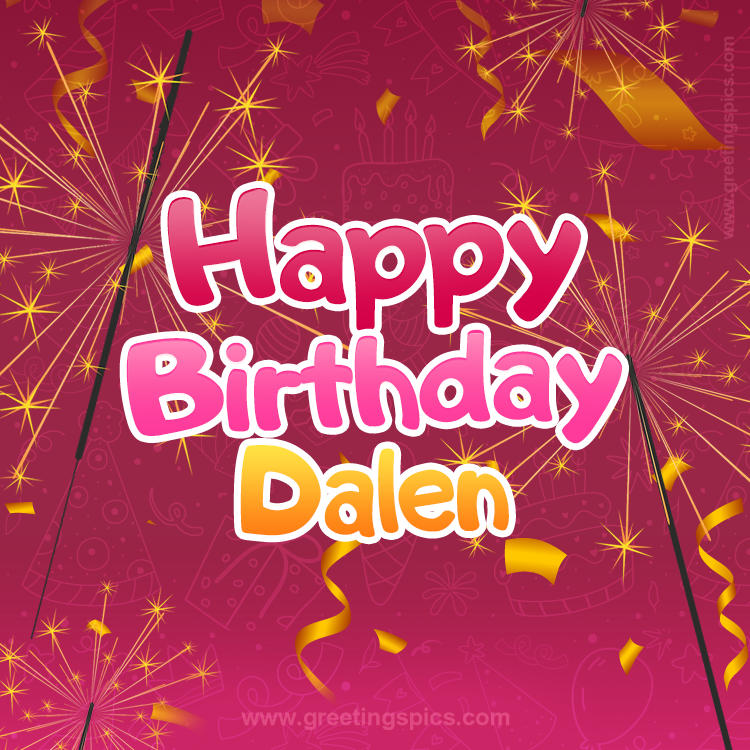 Happy Birthday Dalen Image with sparklers (square shape image)