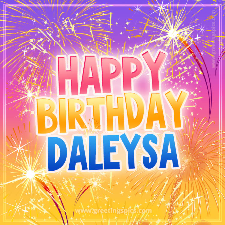 Happy Birthday Daleysa Picture with fireworks (square shape image)