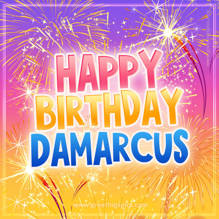 Happy Birthday Damarcus Picture with fireworks (square shape image)