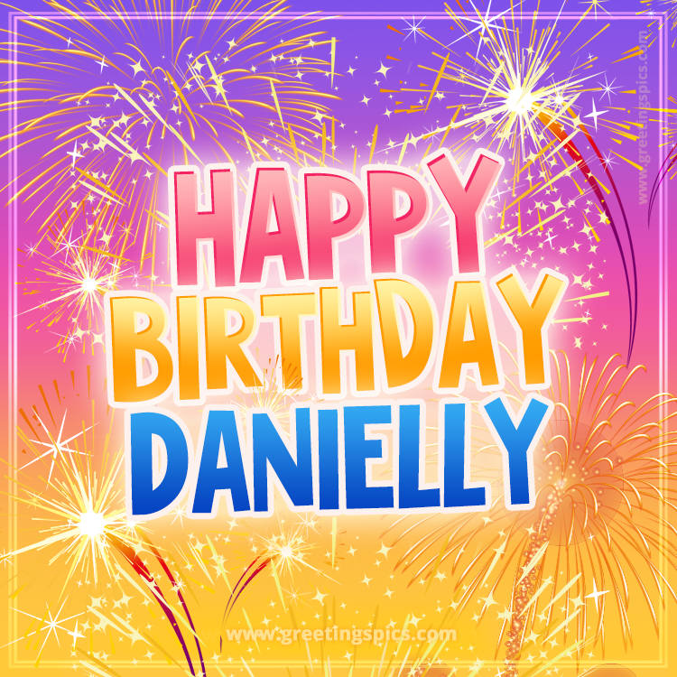 Happy Birthday Danielly Picture with fireworks (square shape image)