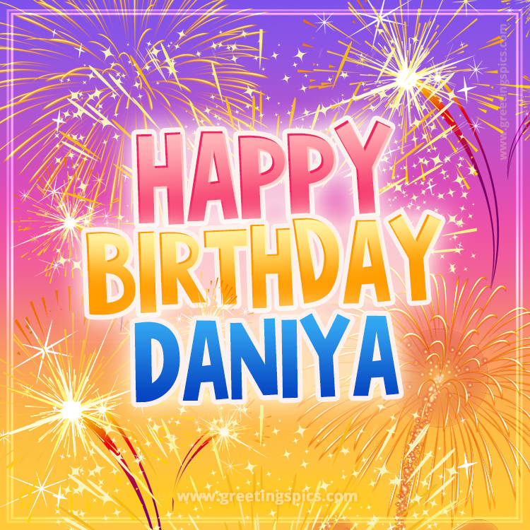 Happy Birthday Daniya Picture with fireworks (square shape image)