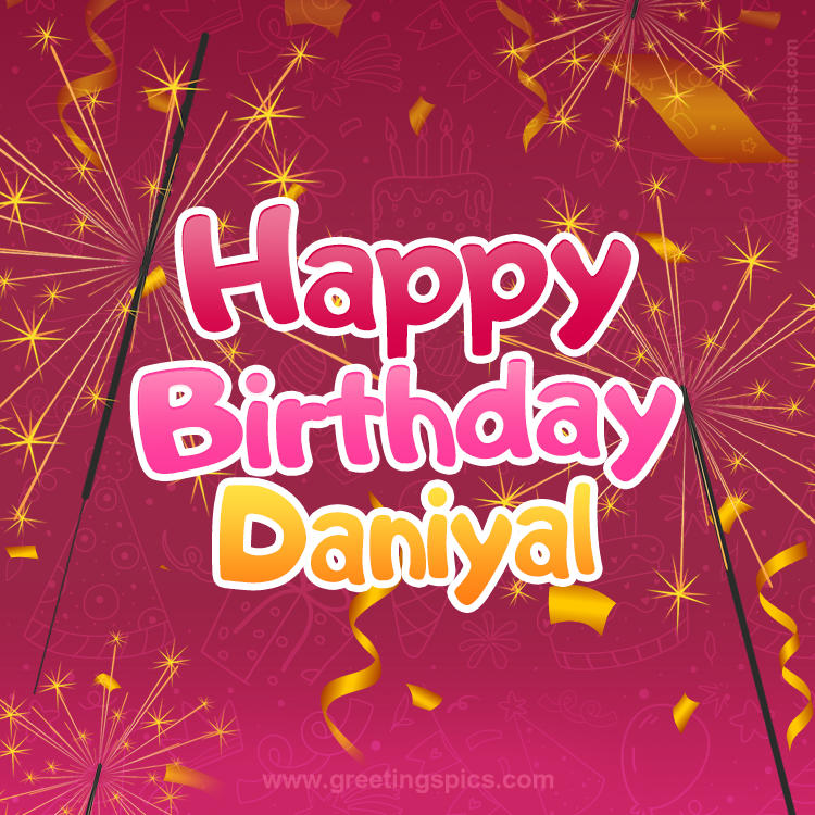 Happy Birthday Daniyal Image with sparklers (square shape image)