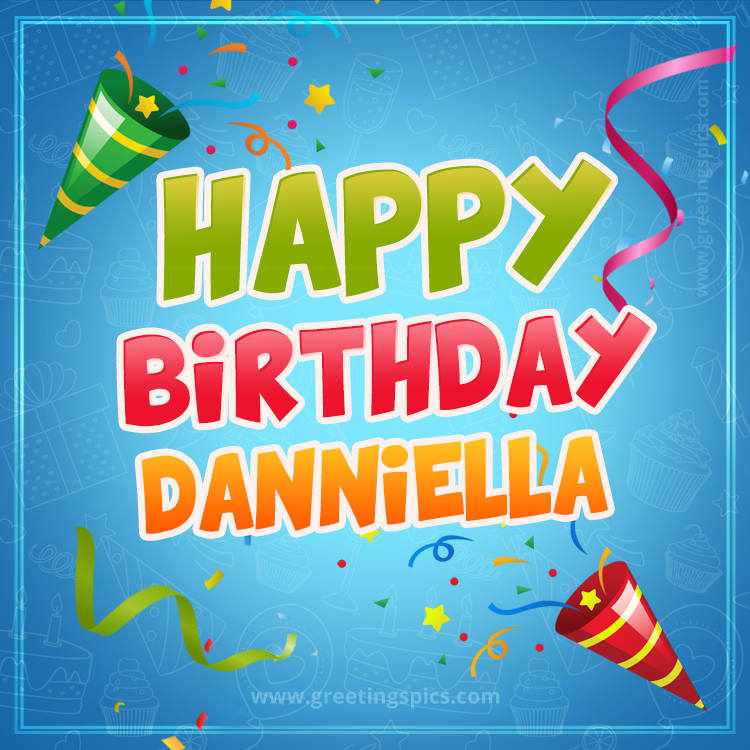 Happy Birthday Danniella picture with confetti and party poppers (square shape image)