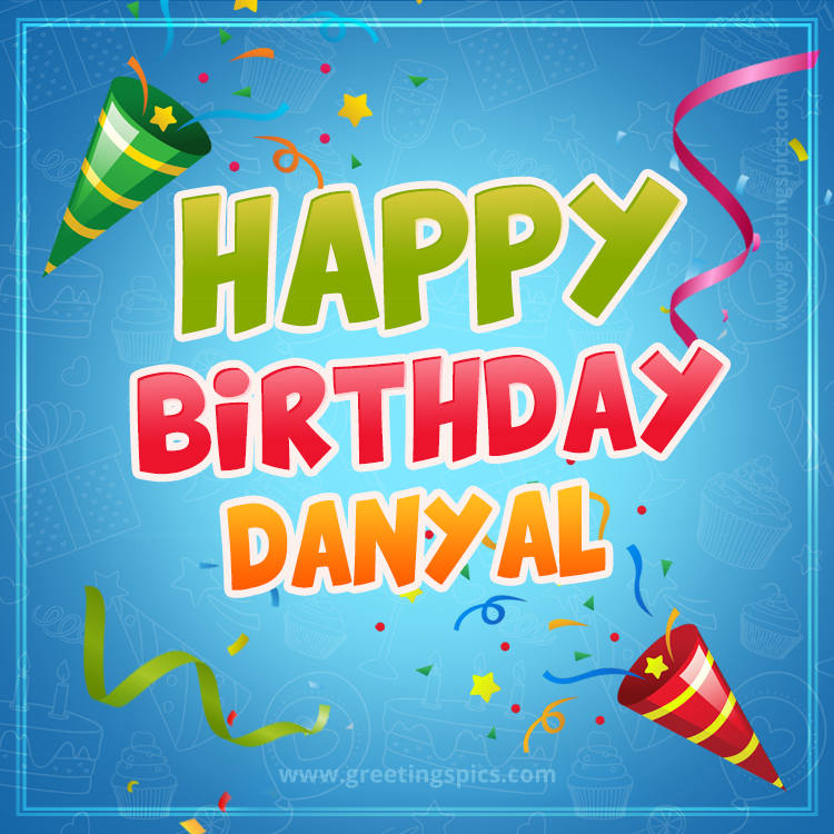 Happy Birthday Danyal picture with confetti and party poppers (square shape image)