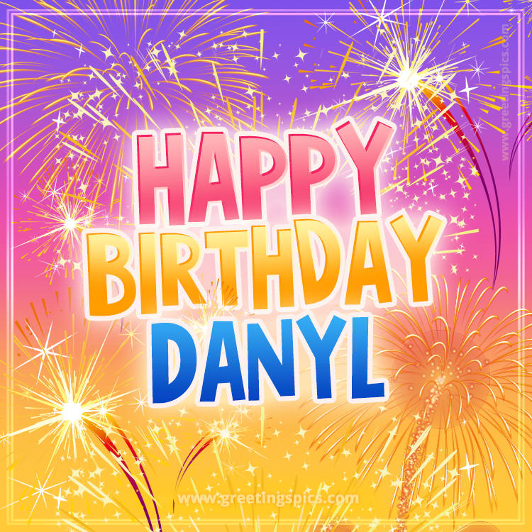 Happy Birthday Danyl Picture with fireworks (square shape image)