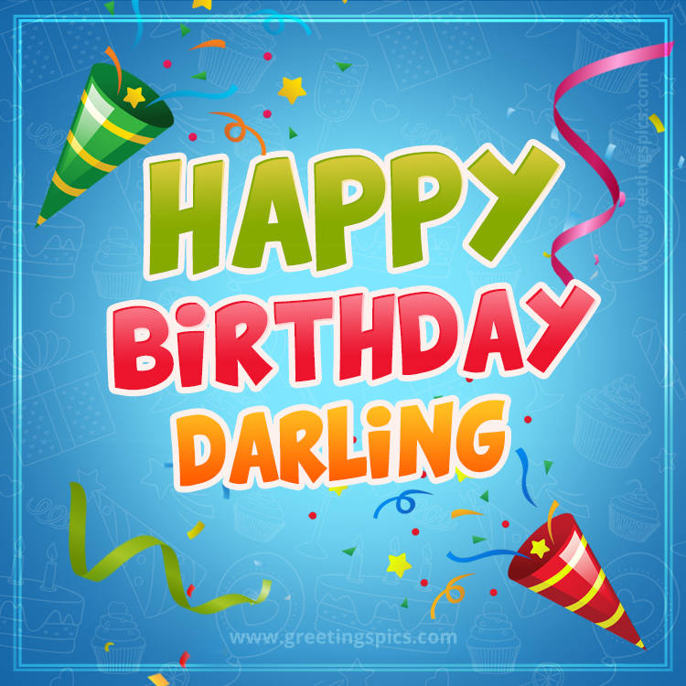 Happy Birthday Darling picture with confetti and party poppers (square shape image)