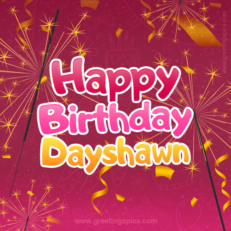 Happy Birthday Dayshawn Image with sparklers (square shape image)