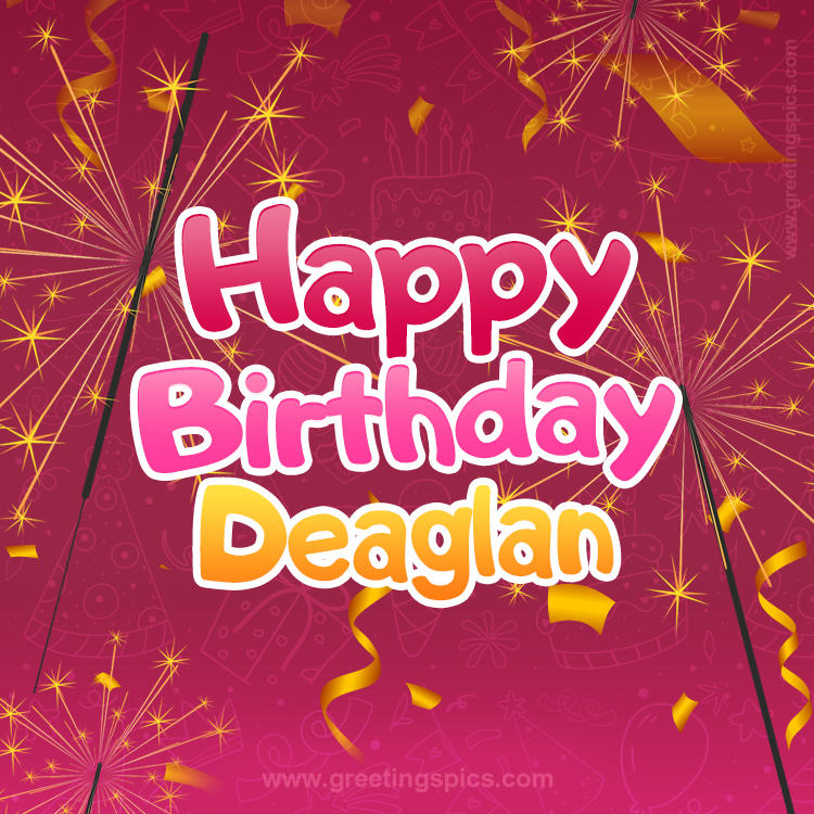 Happy Birthday Deaglan Image with sparklers (square shape image)