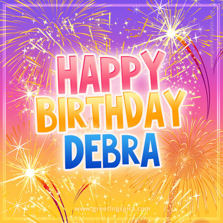 Happy Birthday Debra Picture with fireworks (square shape image)