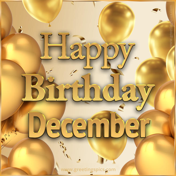 Happy Birthday December Card with golden confetti and balloons (square shape image)