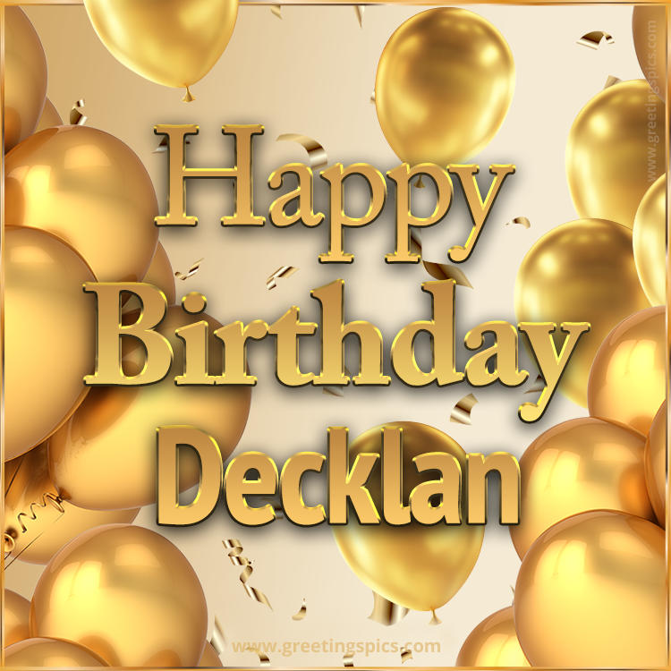 Happy Birthday Decklan Card with golden confetti and balloons (square shape image)