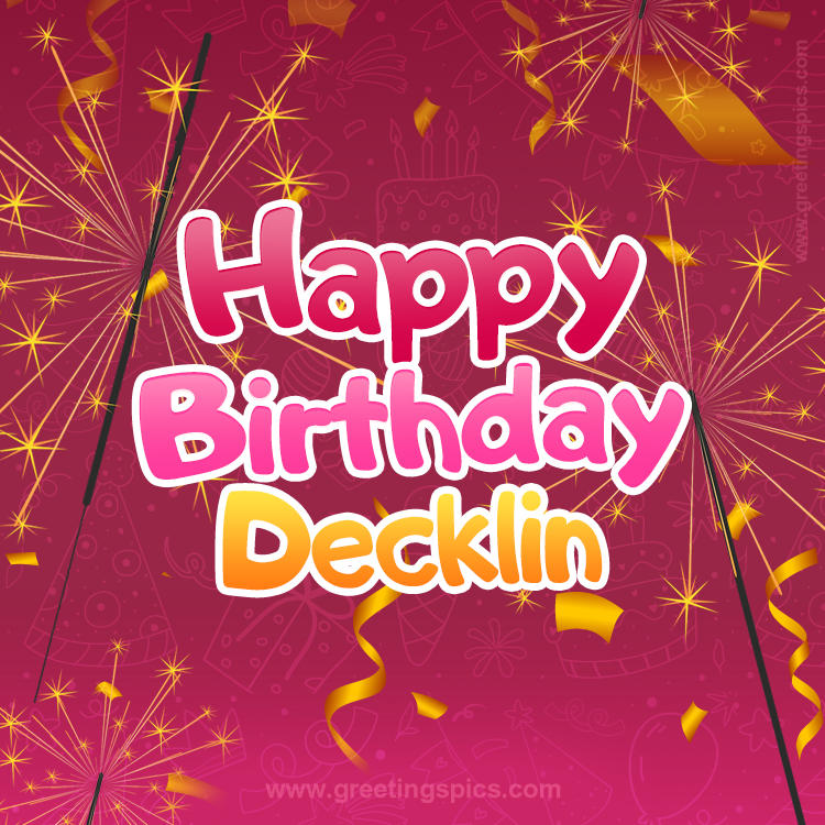 Happy Birthday Decklin Image with sparklers (square shape image)