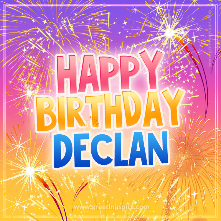 Happy Birthday Declan Picture with fireworks (square shape image)