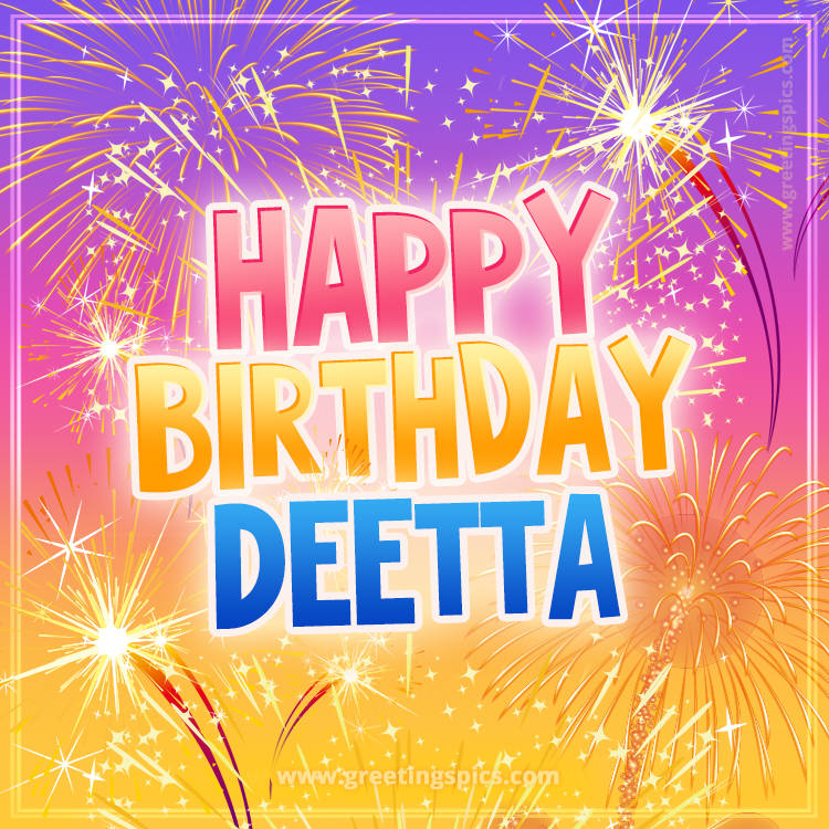 Happy Birthday Deetta Picture with fireworks (square shape image)