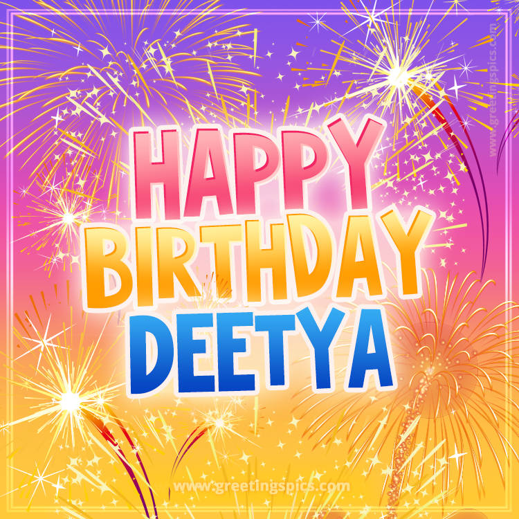 Happy Birthday Deetya Picture with fireworks (square shape image)