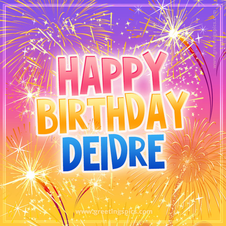 Happy Birthday Deidre Picture with fireworks (square shape image)