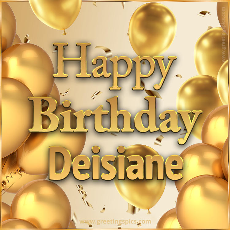 Happy Birthday Deisiane Card with golden confetti and balloons (square shape image)