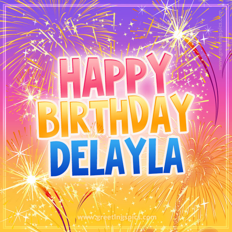 Happy Birthday Delayla Picture with fireworks (square shape image)