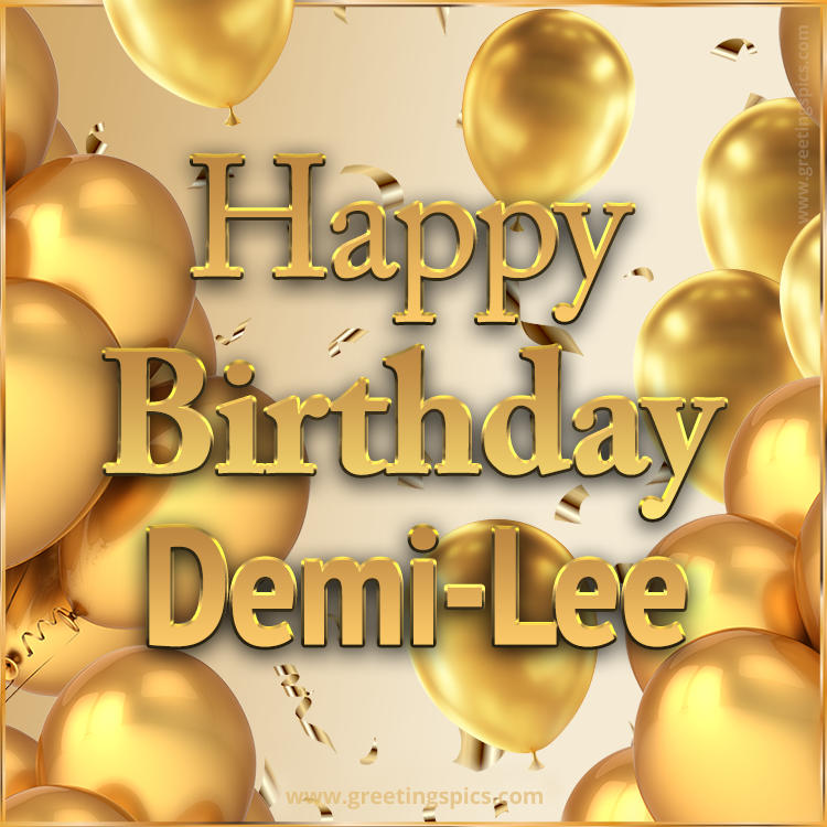 Happy Birthday Demi-Lee Card with golden confetti and balloons (square shape image)