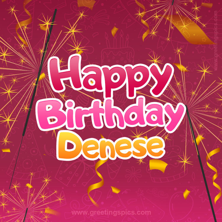 Happy Birthday Denese Image with sparklers (square shape image)